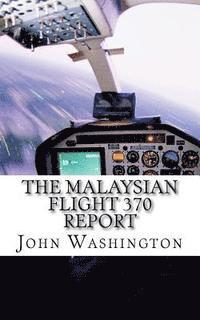 John Washington - Malaysian Flight 370 Report: An International Search for 239 Passengers, Häftad. Tillgänglighet: Lägg i varukorg