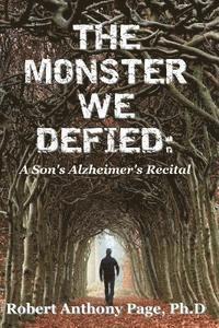 Jean Boles, Ph. D. Robert Anthony Page - The Monster We Defied: A Son's Alzheimer's Recital, Häftad