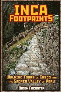 Brien Foerster - Inca Footprints: Walking Tours Of Cusco And The Sacred Valley Of Peru, Häftad. Tillgänglighet: Lägg i varukorg