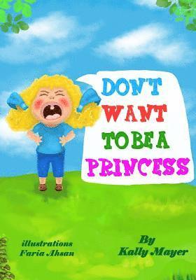 Kally Mayer - Don't Want To Be a Princess!: Funny Rhyming Picture Book for Beginner Readers, Häftad. Tillgänglighet: Lägg i varukorg