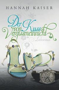 Hannah Kaiser - Der Kuss von Vergissmeinnicht, Häftad. Tillgänglighet: Lägg i varukorg