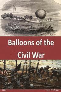 Us Army Command and General Staff Colleg - Balloons of the Civil War, Häftad