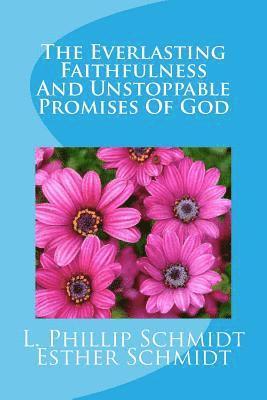 Esther Schmidt, L. Phillip Schmidt - The Everlasting Faithfulness and Unstoppable Promises of God, Häftad. Tillgänglighet: Lägg i varukorg