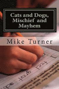 Mike Turner - Cats and Dogs, Mischief and Mayhem, Häftad