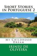 Short Stories in Portuguese 2: My Childhood Dream