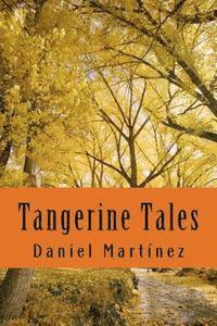 Daniel Martinez - Tangerine Tales, Häftad