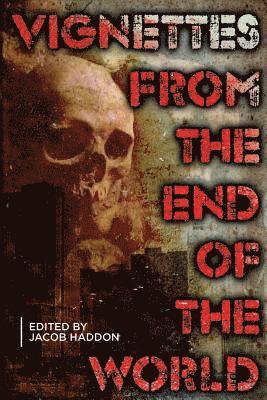 Jessica McHugh, T. Fox Dunham - Vignettes from the End of the World, Häftad