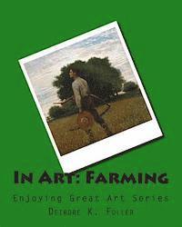 Deirdre K. Fuller - In Art: Farming, Häftad. Tillgänglighet: Lägg i varukorg