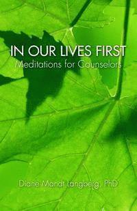 Diane Langberg - In Our Lives First: Meditations for Counselors, Häftad. Tillgänglighet: Lägg i varukorg