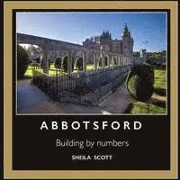 Sheila Scott - Abbotsford: building by numbers, Häftad. Tillgänglighet: Lägg i varukorg