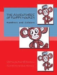 Philip R. Harrison - The Adventures Of Fluffy Monkey: Numbers and Colours, Häftad