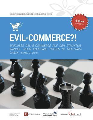 Alexander Graf, Sönke Iwers - Evil-Commerce: Einflüsse des E-Commerce auf den Strukturwandel. NEUN POPULÄRE THESEN IM REALITÄTSCHECK, Häftad