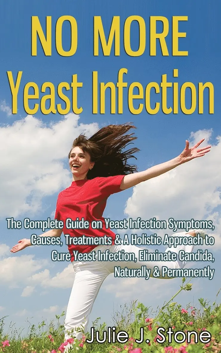 Julie J Stone - No More Yeast Infection, Häftad. Tillgänglighet: Lägg i varukorg