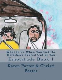 Christi Grace Porter, Karen White Porter - What to do When You Get the Bejeebers Scared Out of You: A Bejeeber Maintenance Manual, Häftad