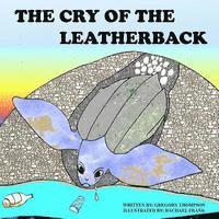 Gregory Sherman Thompson - The Cry of the Leatherback, Häftad. Tillgänglighet: Lägg i varukorg