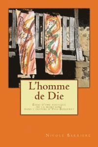 Nicole Barriere - L'homme de Die: Essai d'une poetique de la montagne dans l'oeuvre d'Yves Bergeret, Häftad. Tillgänglighet: Lägg i varukorg