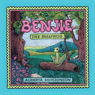 Alberta Hutchinson - Benjie the Bullfrog, Häftad. Tillgänglighet: Lägg i varukorg