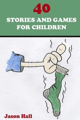 Jason Hall, Angela Hall - 40 Stories and Games for Children, Häftad