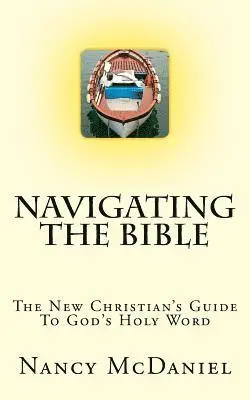 Nancy McDaniel - Navigating the Bible: The New Christian's Guide to God's Holy Word, Häftad. Tillgänglighet: Lägg i varukorg