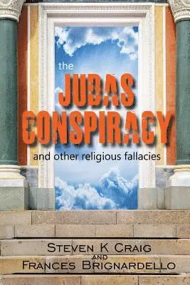 Frances M. Brignardello, Steven K. Craig - The Judas Conspiracy: and other religious fallacies, Häftad. Tillgänglighet: Lägg i varukorg