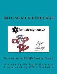 Philip R. Harrison - The Adventures Of Fluffy Monkey: Friends British Sign Language, Häftad
