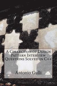 Antonio Gulli - A Collection of Design Pattern Interview Questions Solved in C++, Häftad. Tillgänglighet: Lägg i varukorg