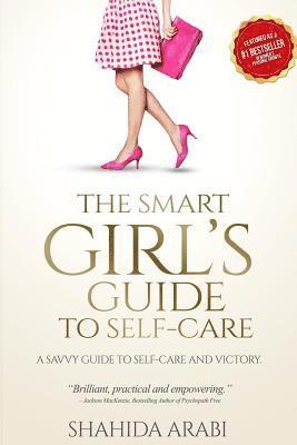 Shahida Arabi - The Smart Girl's Guide to Self-Care, Häftad. Tillgänglighet: Lägg i varukorg