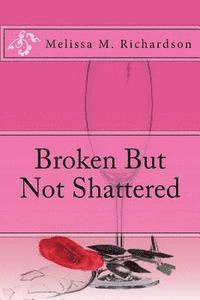 Broken But Not Shattered