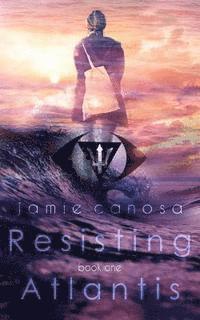 Resisting Atlantis (Atlantis #1)