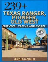 239+ Texas Ranger, Pioneer, Old West, ? Survival Tricks And More!