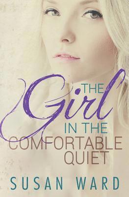 Susan Ward - The Girl In The Comfortable Quiet, Häftad. Tillgänglighet: Lägg i varukorg