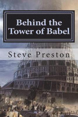 Steve Preston - Behind the Tower of Babel, Häftad. Tillgänglighet: Lägg i varukorg