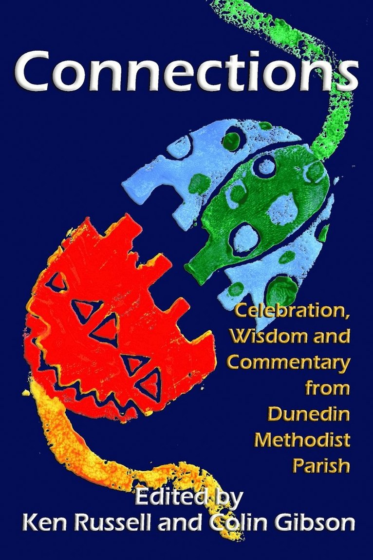 Ken Russell, Colin Gibson - Connections: Celebration, Wisdom and Commentary from Dunedin Methodist Parish, Häftad