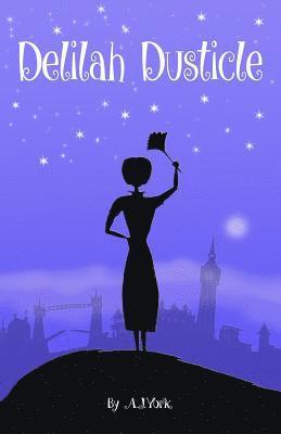 Anna Davidson - Delilah Dusticle: A Magical Fantasy Series for Children Ages 8-12 (the Delilah Dusticle Adventures), Häftad