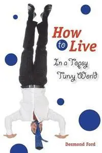 Desmond Ford - How to Live in a Topsy Turvy World, Häftad. Tillgänglighet: Lägg i varukorg