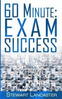 Stewart Lancaster - 60 Minute Exam Success, Häftad. Tillgänglighet: Lägg i varukorg