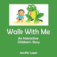 Jennifer Logan - Walk With Me: An Interactive Children's Story Book, Häftad. Tillgänglighet: Lägg i varukorg