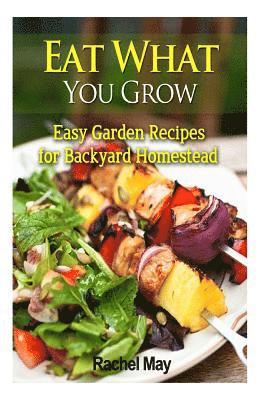 Rachel May - Eat What You Grow: Easy Garden Recipes for Backyard Homestead, Häftad. Tillgänglighet: Lägg i varukorg