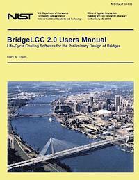 U. S. Department of Commerce-Nist - BridgeLLC 2.0 Users Manual: Life-Cycle Costing Software for the Preliminary Design of Bridges, Häftad. Tillgänglighet: Lägg i varukorg