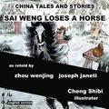China Tales and Stories: Sai Weng Loses a Horse: English Version