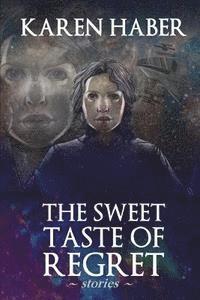 Karen Haber - The Sweet Taste of Regret, Häftad. Tillgänglighet: Lägg i varukorg