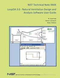 Steven J. Emmerich, Brian J. Polidoro - LoopDA 3.0 - Natural Ventilation Design and Analysis Software User Guide, Häftad