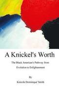 A Knickel's Worth: The Black American's Pathway from Evolution to Enlightenment