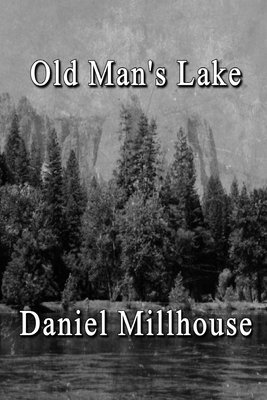 Daniel Millhouse - Old Man's Lake, Häftad. Tillgänglighet: Lägg i varukorg