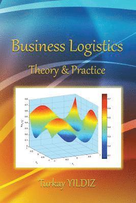 Turkay Yildiz - Business Logistics: Theoretical and Practical Perspectives with Analyses, Häftad. Tillgänglighet: Lägg i varukorg