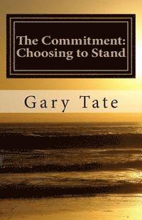 Gary Tate - The Commitment: Choosing to Stand, Häftad. Tillgänglighet: Lägg i varukorg