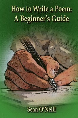 Sean O'Neill - How to Write a Poem, Häftad. Tillgänglighet: Lägg i varukorg