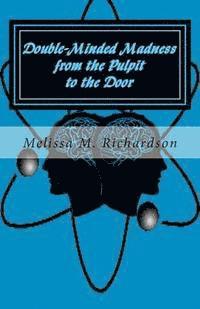Double-Minded Madness from the Pulpit to the Door