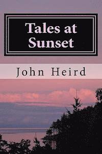 John Heird - Tales at Sunset: Western Short Stories, Häftad