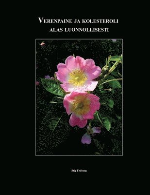 Stig Fröberg, Stefan Fröberg - Verenpaine ja kolesteroli alas luonnollisesti, Häftad. Tillgänglighet: Lägg i varukorg